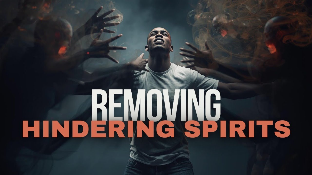 Removing Hindering Spirits
