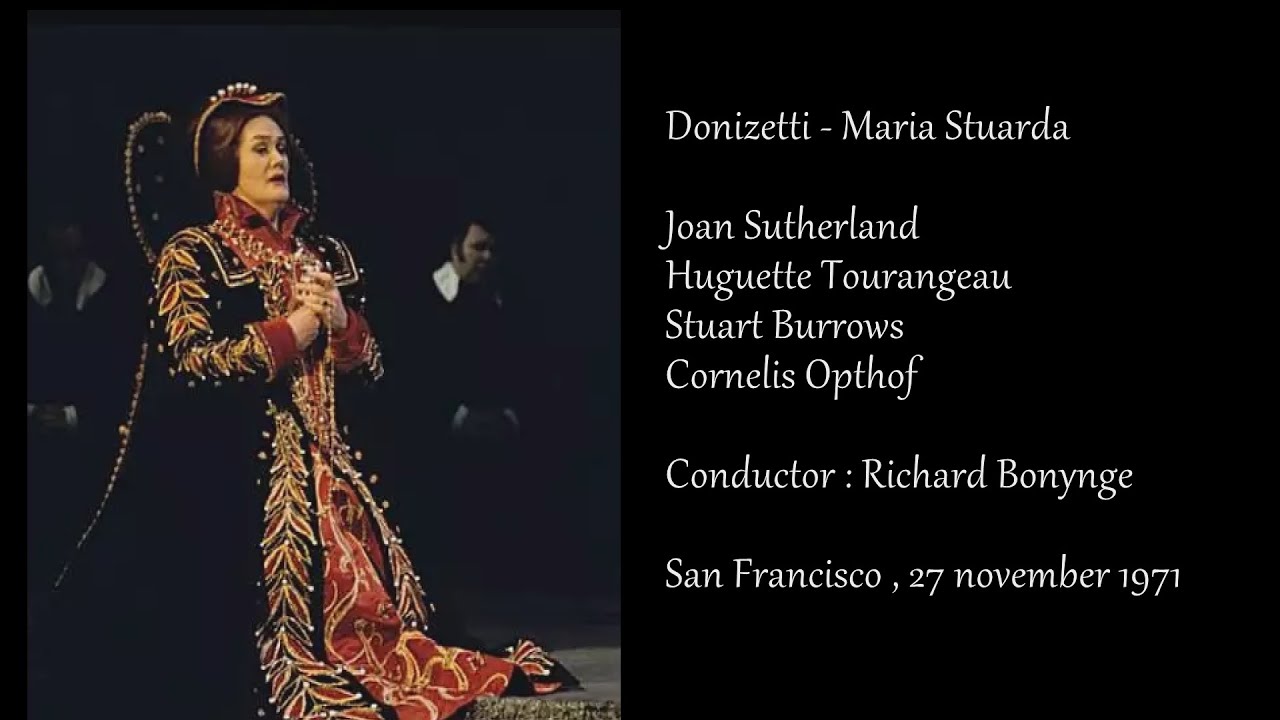 Donizetti - Maria Stuarda - Sutherland, Tourangeau, Opthof, Burrows / R.Bonynge - San Francisco 1971