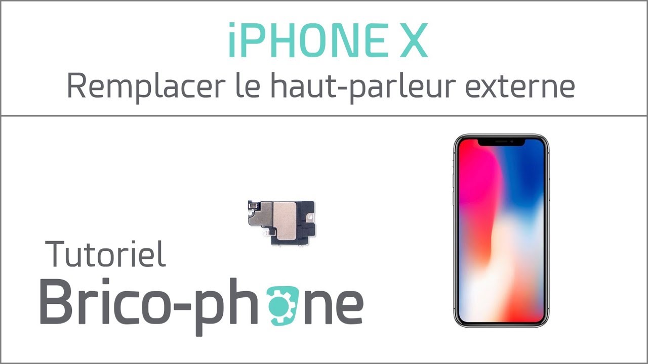 Tutoriel iPhone X : remplacer le haut-parleur externe