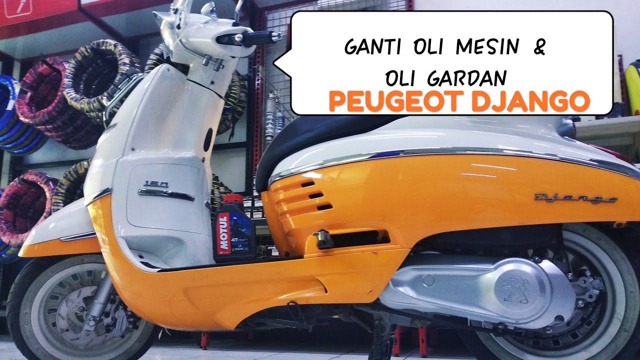 Ganti Oli Mesin & Oli Gardan Motor Matic Peugeot Django