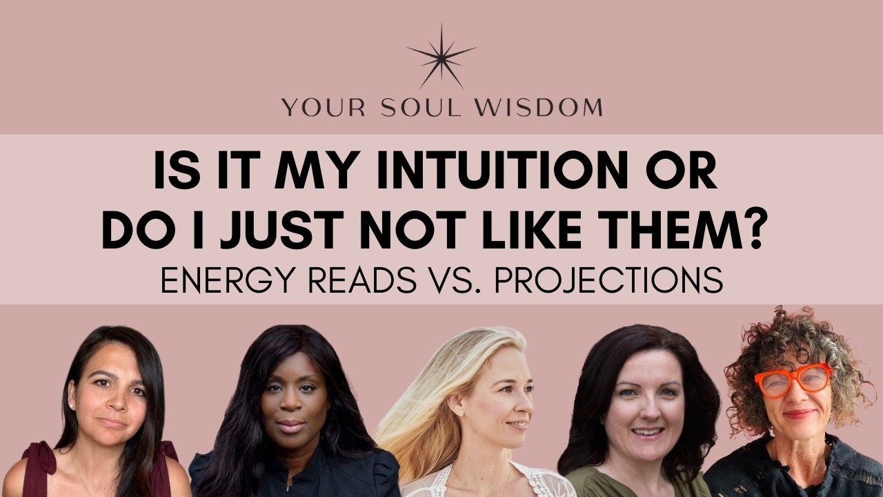 Is It My Intuition or Do I Just Not Like Them? Energy vs. Projections | Your Soul Wisdom | Ep 183