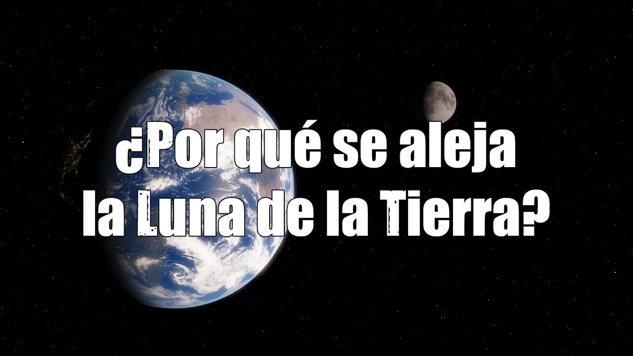 ¿Por qué se aleja la Luna de la Tierra?