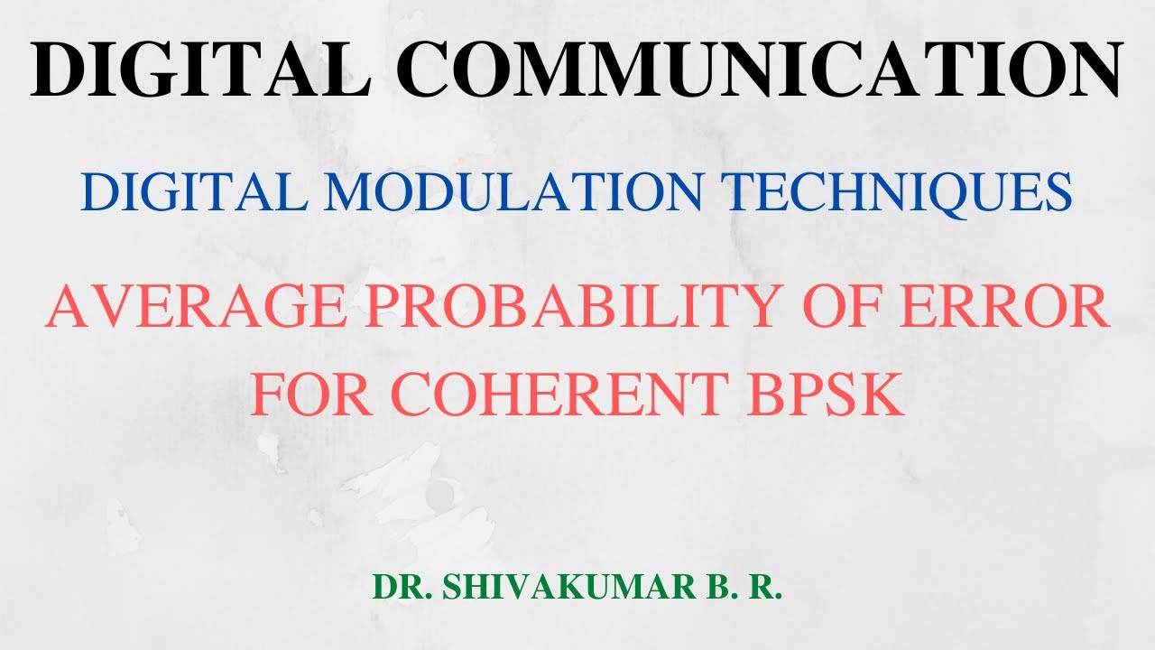Lecture 38: Average Probability of Error for Coherent BPSK
