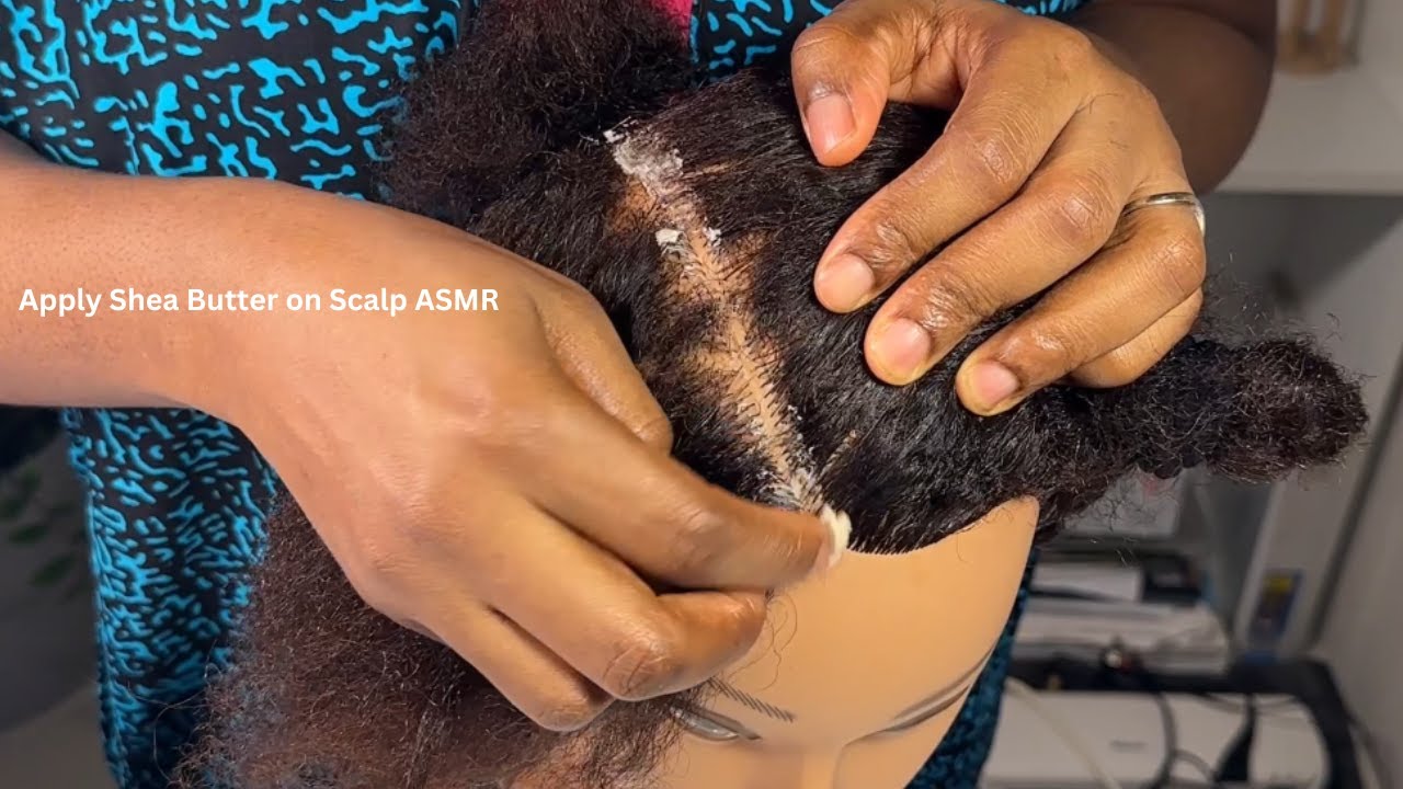 ASMR Massaging Shea Butter on Afro Haired Scalp | Mannequin Head