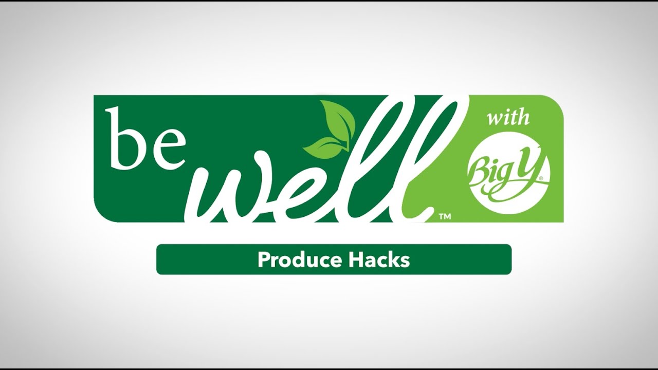 Produce Hacks | be well&trade; with Big Y&reg;