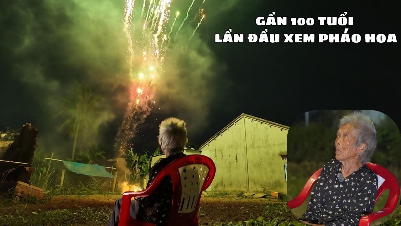 Bà Cụ Neo Đơn Gần 100 Tuổi Lần Đầu Được Xem Pháo Hoa Dịp Tết 2026