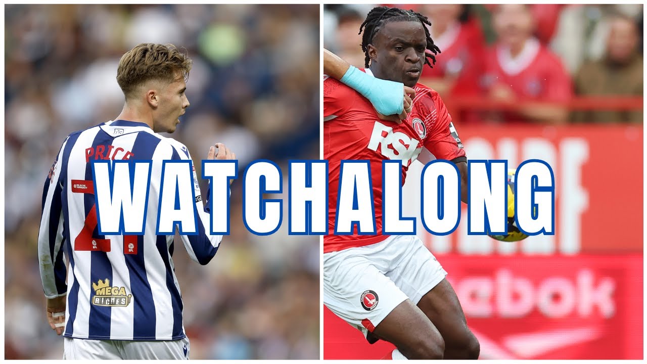 Charlton vs West Brom LIVE Watchalong – Must Win for WBA!