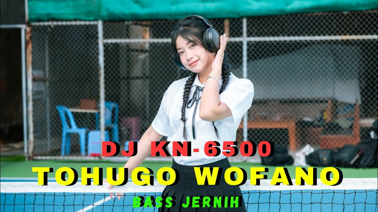 DJ KN 6500 LAGU NIAS TOHUGO WOFANO BASS JERNIH TERBARU 2024 (ANDREAS HULU REMIX)