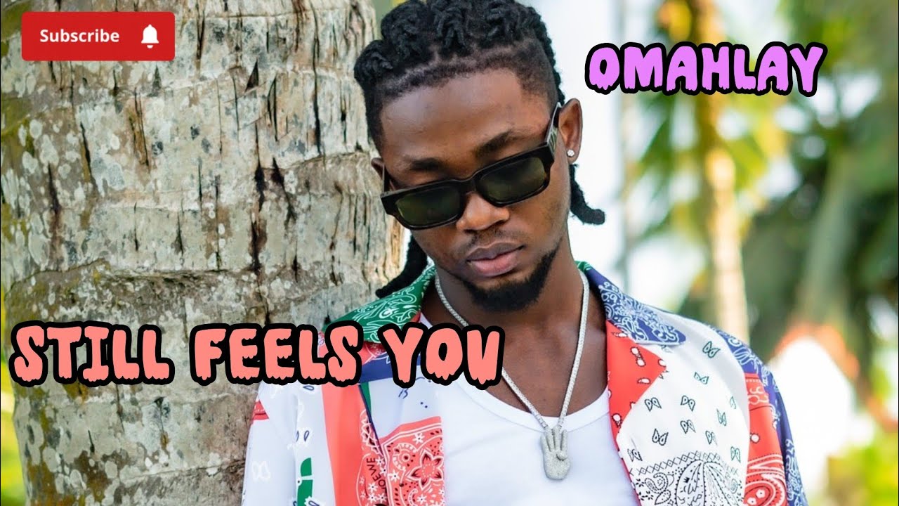 Omahlay -Still feels you (official lyrics video)