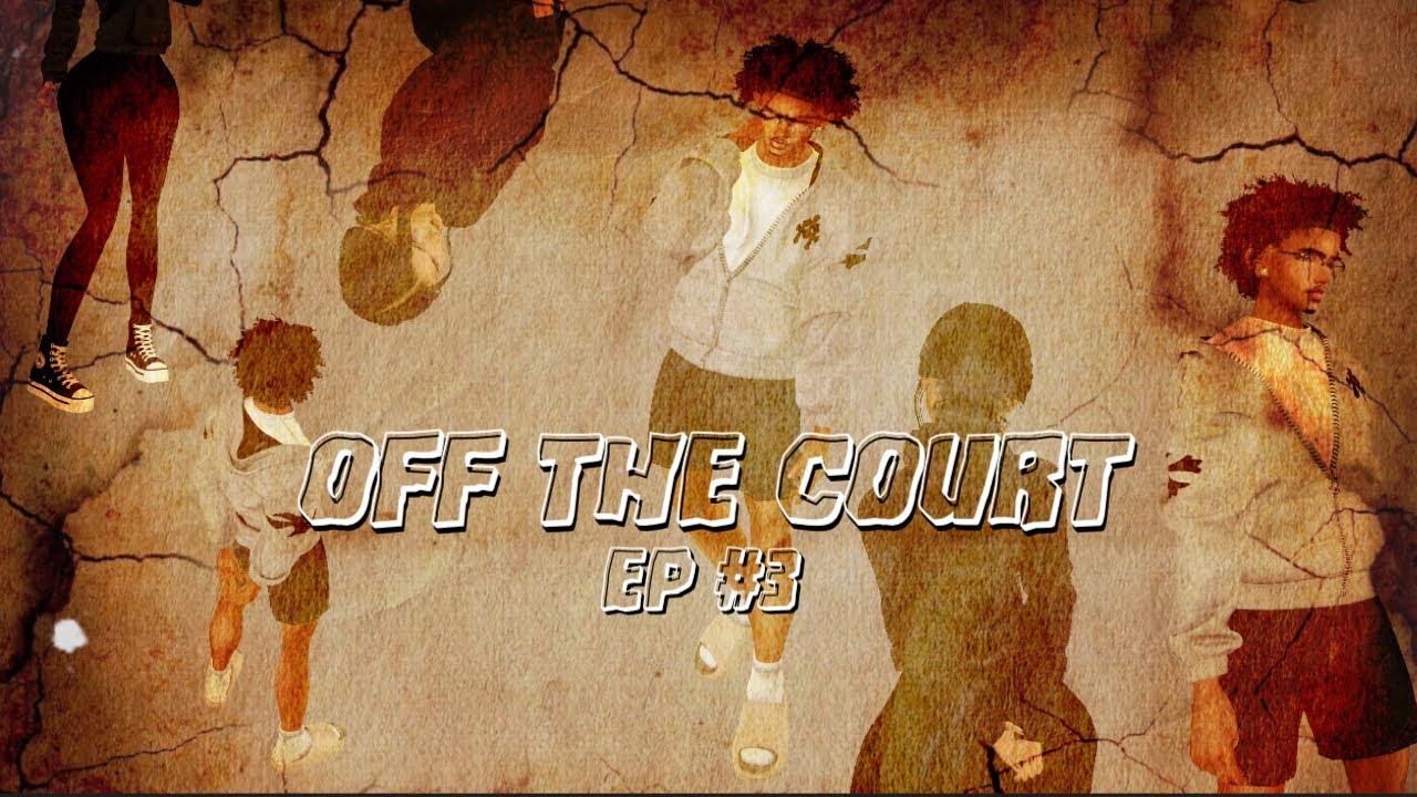 IMVU SERIES | OFF THE COURT | S1 EP3