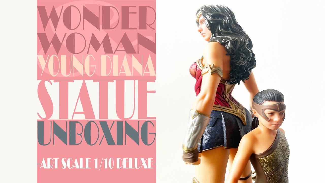 [ENG SUB] UNBOXING WONDER WOMAN & YOUNG DIANA (WW84) ART-SCALE 1/10 DELUXE - BY. IRON STUDIOS