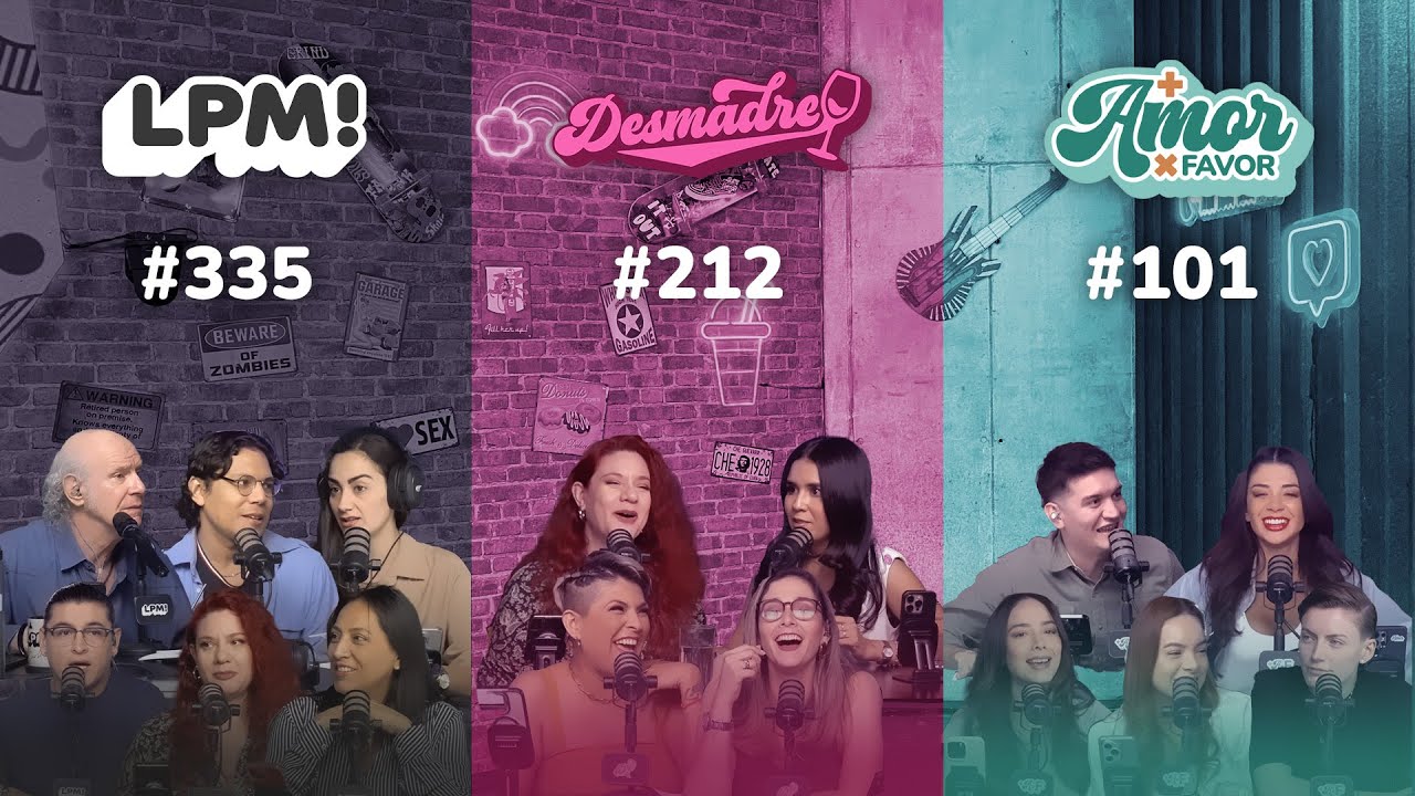 LPM! #335 | Desmadre #212 | M&aacute;s Amor Por Favor #101