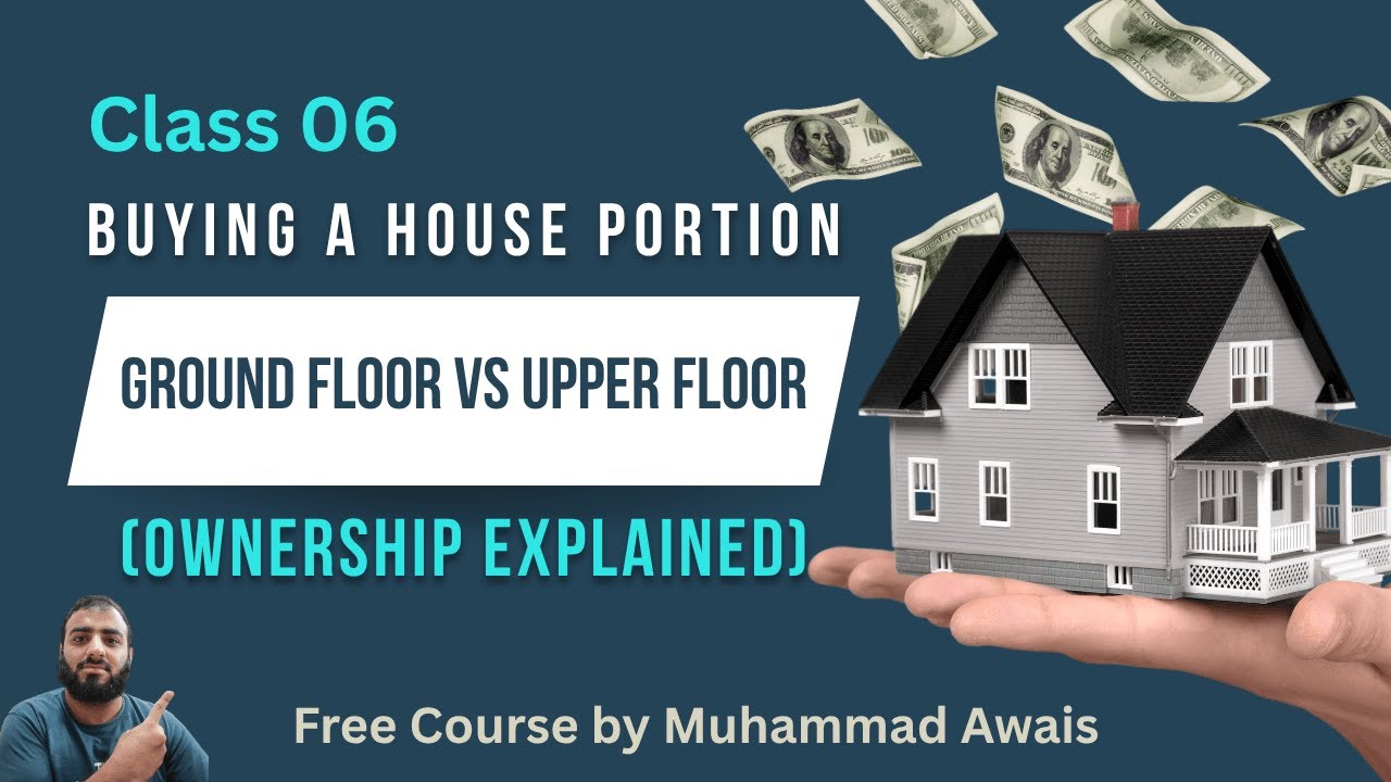 06: Ground Floor vs Upper Floor Portion &ndash; Ownership, Legal Risks & Best Option in Pakistan