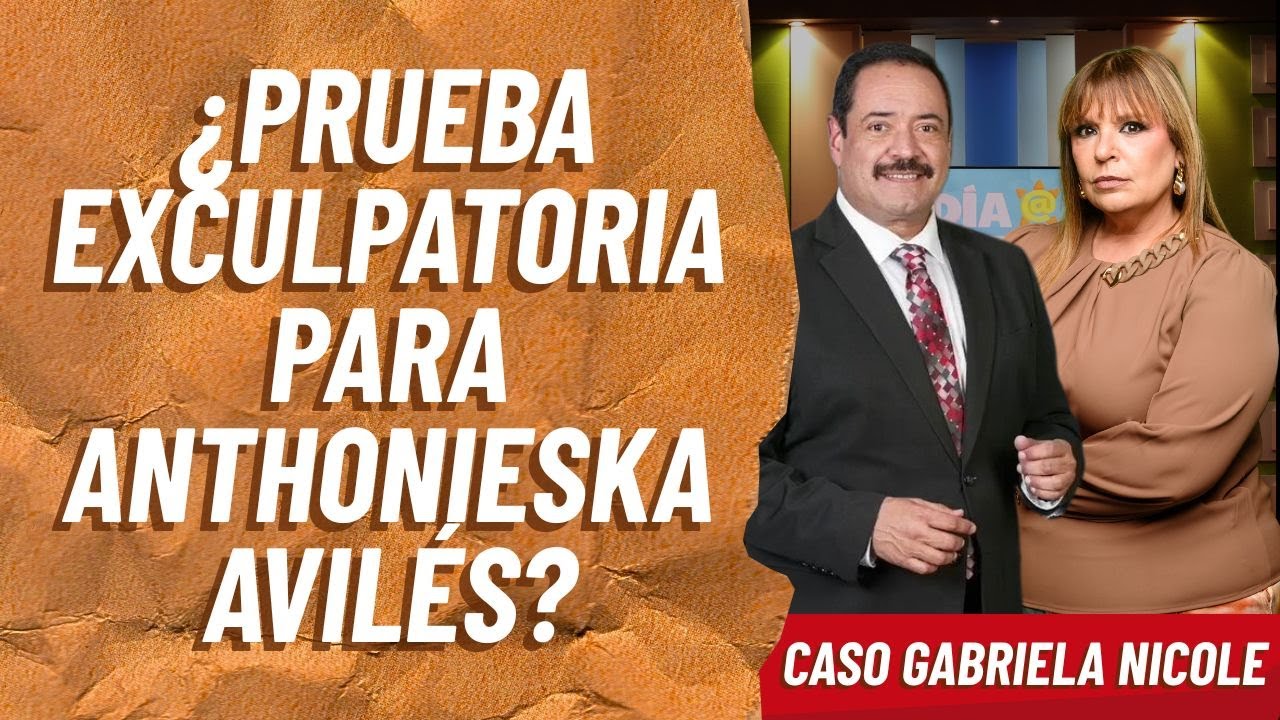 ¿Hay PRUEBA EXCULPATORIA para Anthonieska Avilés? | Sylvia Hernández | 29 octubre 2025
