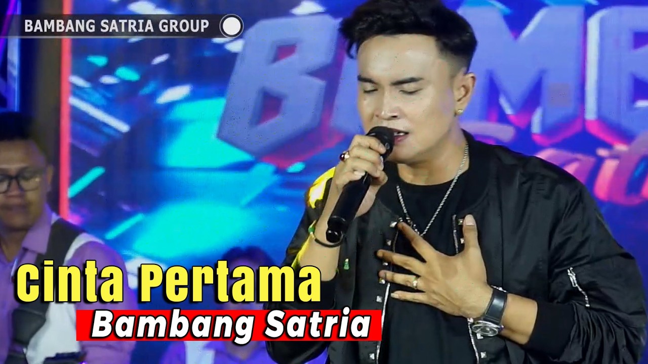 Cinta Pertama Voc. Bambang Satria || Bambang Satria Group