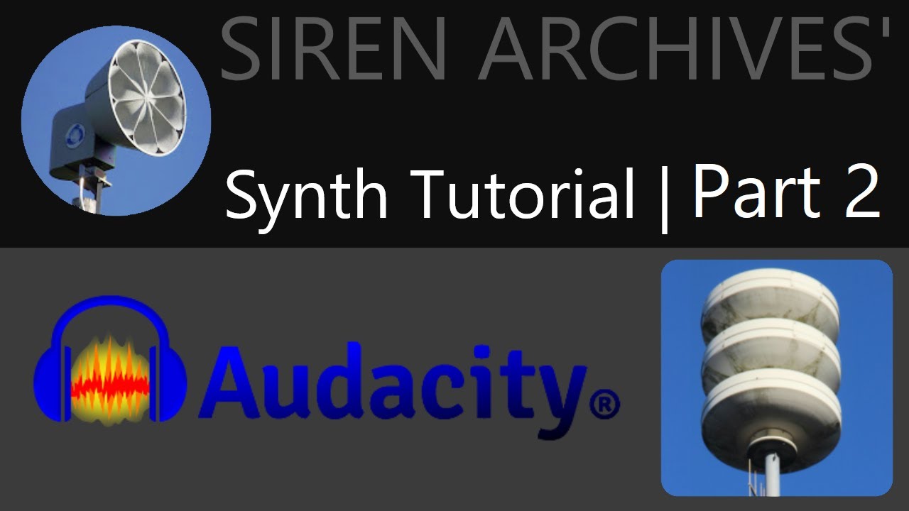 TUTORIAL: How to make accurate siren synths using Audacity | Part 2