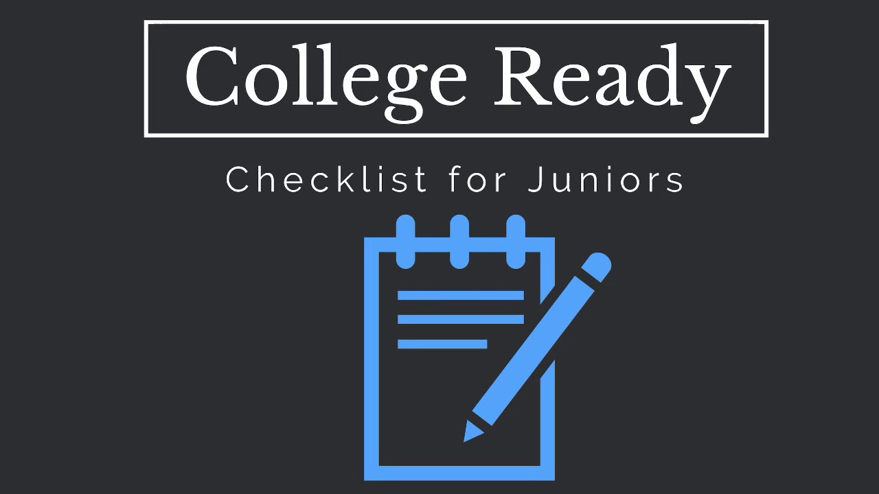 College Ready Checklist for Juniors | Tips for 11th Grade | How do I prepare for college?