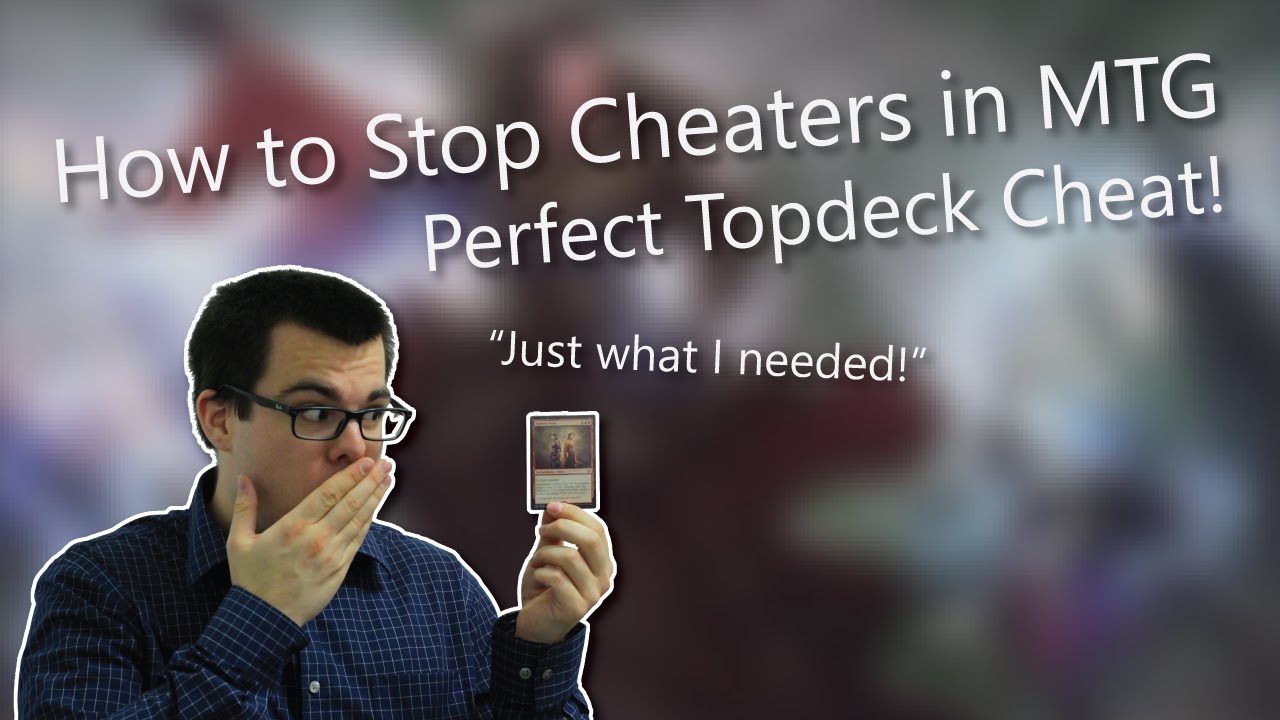 How to Stop Cheaters in MTG - Perfect Topdeck Cheat!