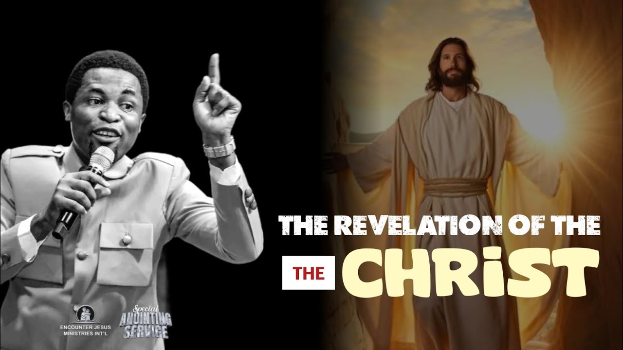 THE REVELATION OF THE CHRIST - Apostle Michael Orokpo