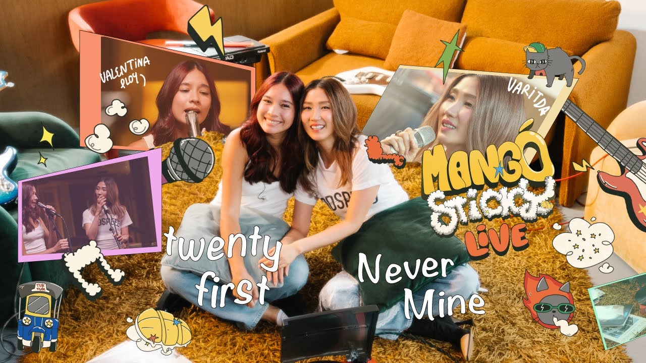 Mango Sticky Live EP10 I Twenty first, Never mine VARITDA x Valentina Ploy