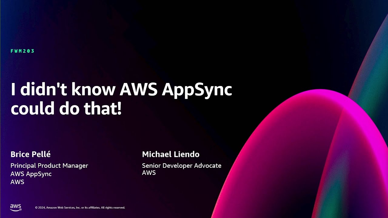 AWS re:Invent 2024 - I didn't know AWS AppSync could do that! (FWM203)