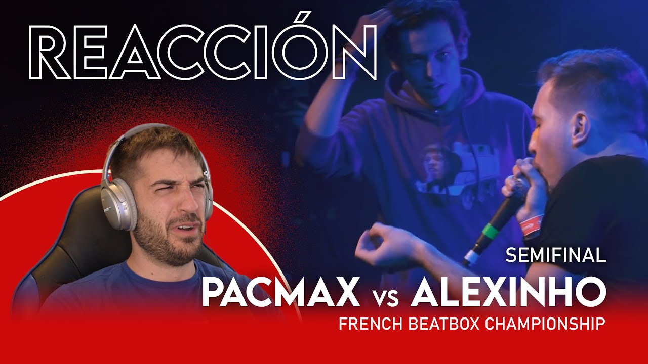 Reaccion Pacmax vs Alexinho | French beatbox championship 2020