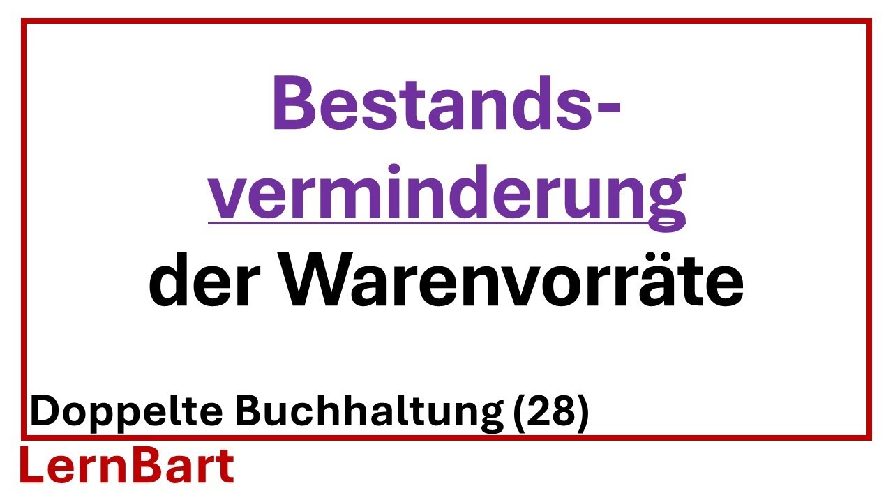 Bestandsverminderung beim Warenvorrat - Doppelte Buchhaltung (Teil 28)