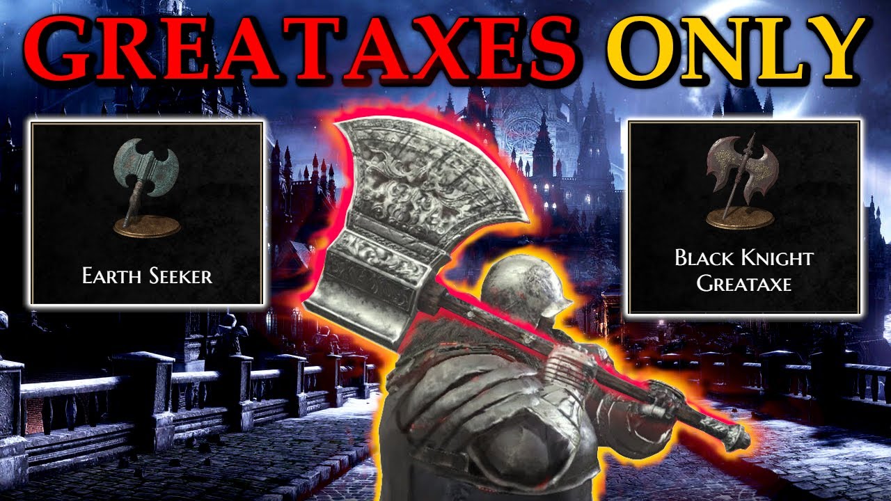 I Beat Dark Souls 3 Using EVERY GREATAXE (Then I Ranked Them ALL)