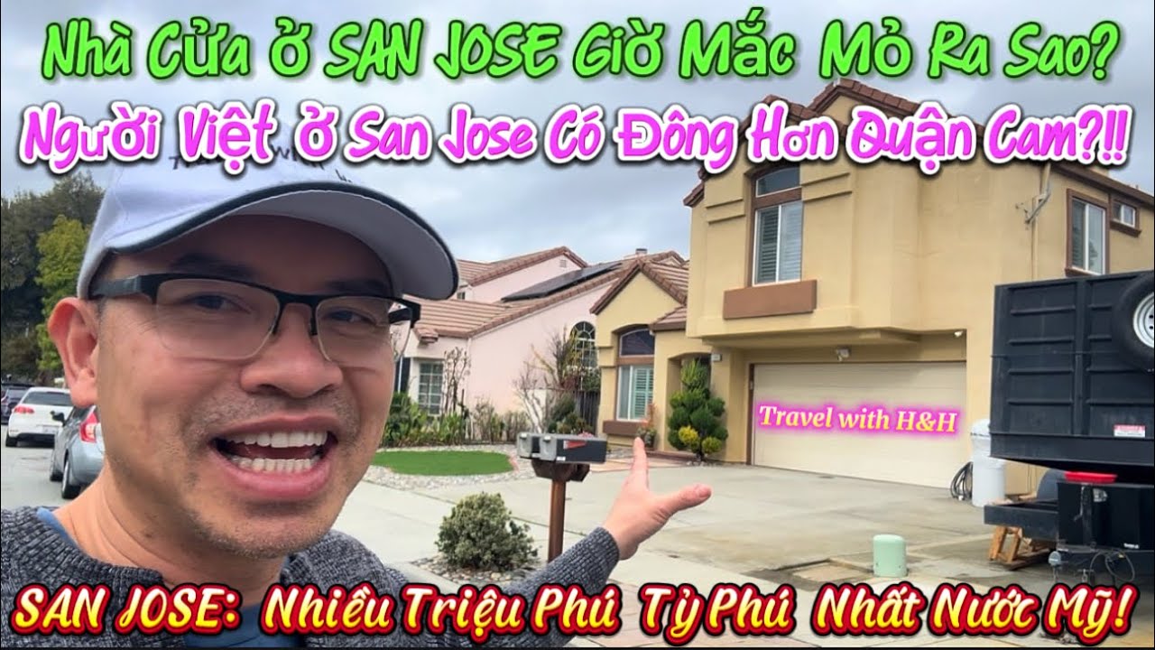 50. Nhà Cửa SAN JOSE Thung Lũng Silicon Giờ Mắc Mỏ Thế Nào Người Việt Sinh Sống Ra Sao?!!