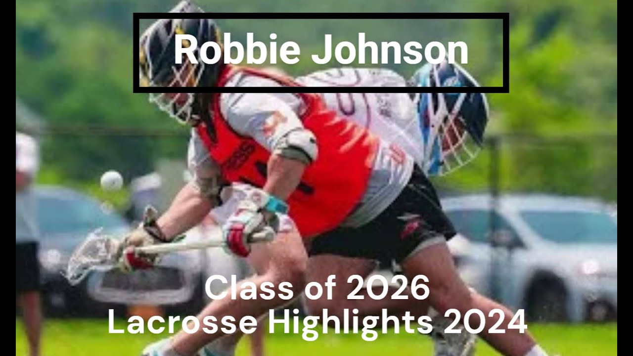 Robbie Johnson - Class of 2026 - Lacrosse Highlights 2024