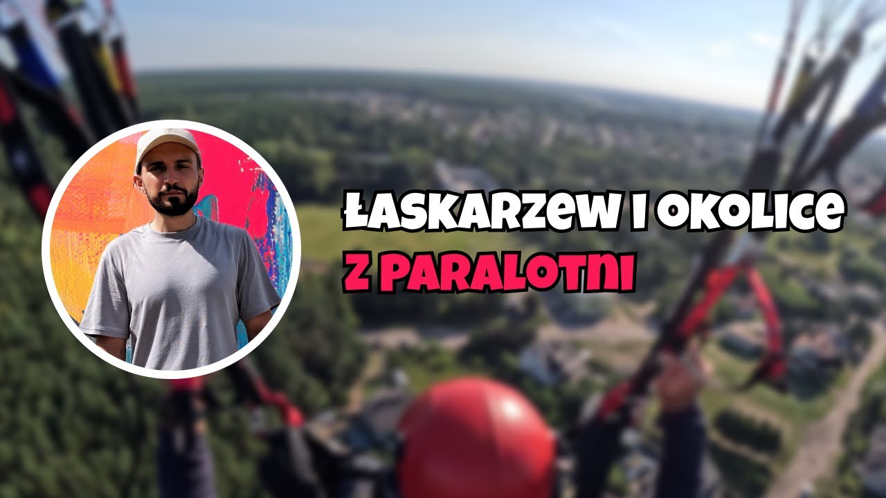 Łaskarzew i okolice z paralotni