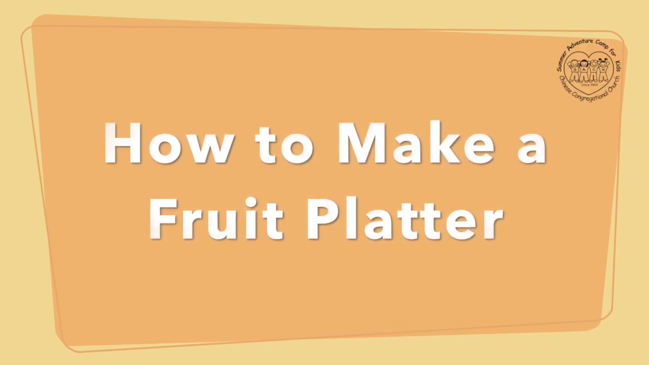 SACK Live: How to Make a Fruit Platter