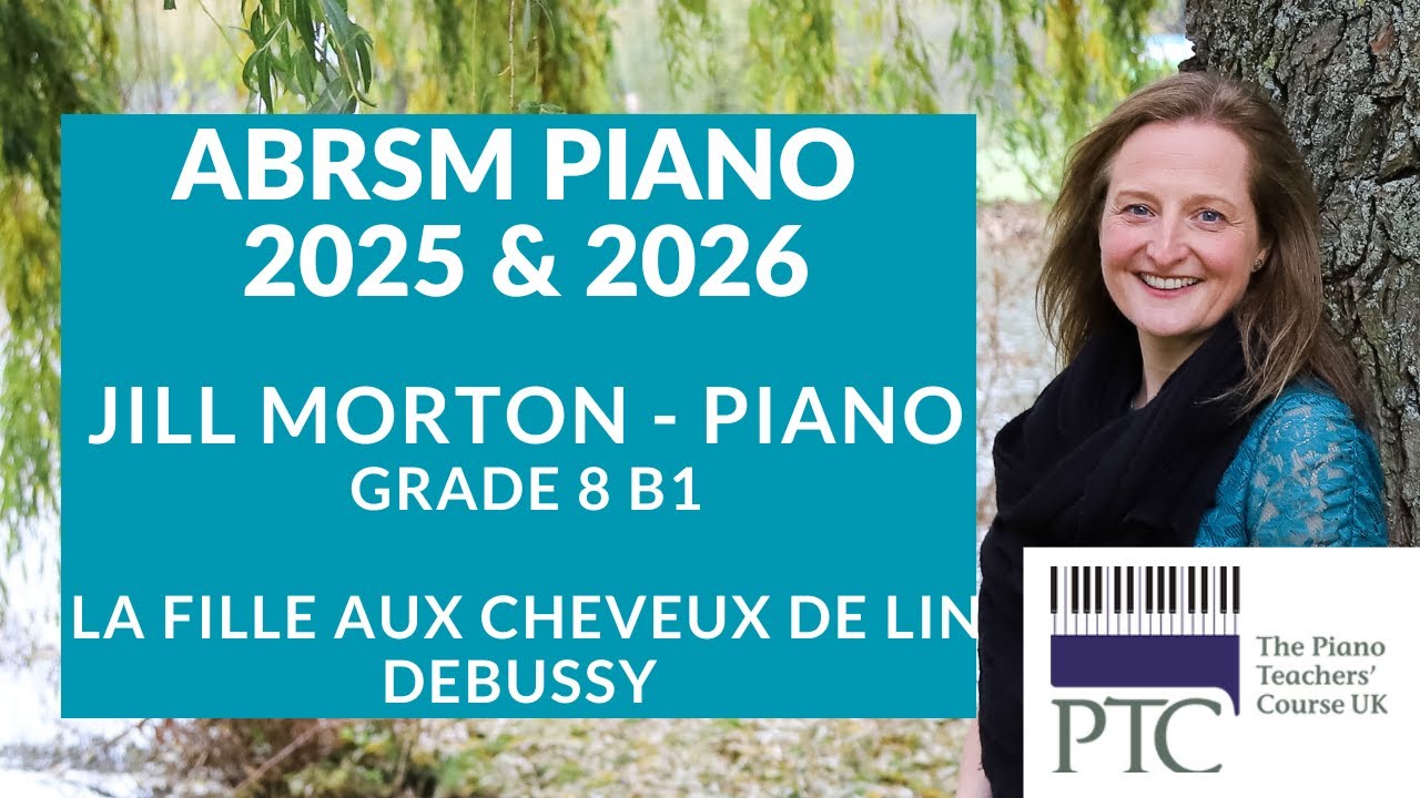 La Fille aux cheveux de lin - Debussy, ABRSM Grade 8 2025 &2026 (The girl with the flaxen hair)