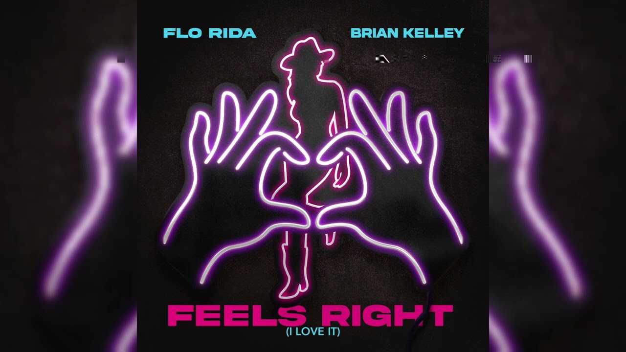 Flo Rida, Brian Kelley - Feels Right (I Love It)