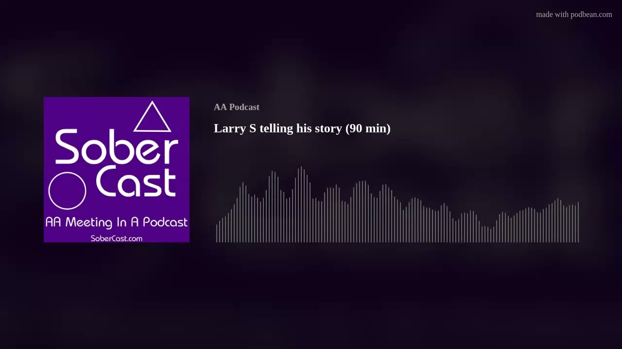 Larry S telling his story (90 min)