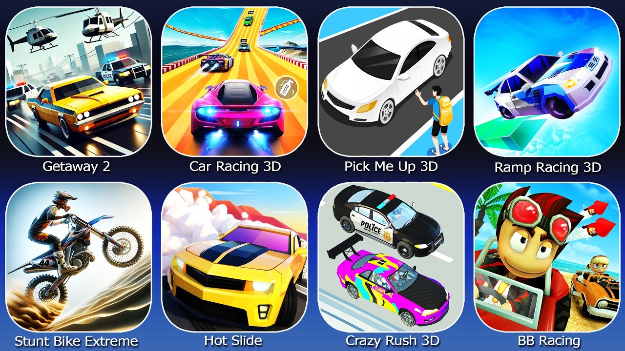 Getaway 2,Car Racing 3D,Pick Me Up 3D,Ramp Racing 3D,Stunt Bike Extreme,Hot Slide,Crazy Rush 3D