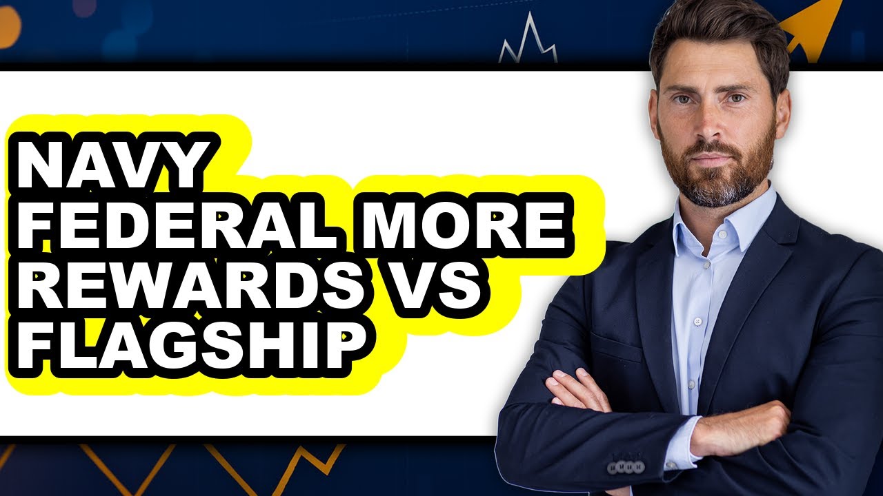 Navy Federal More Rewards vs Flagship - Full Comparison