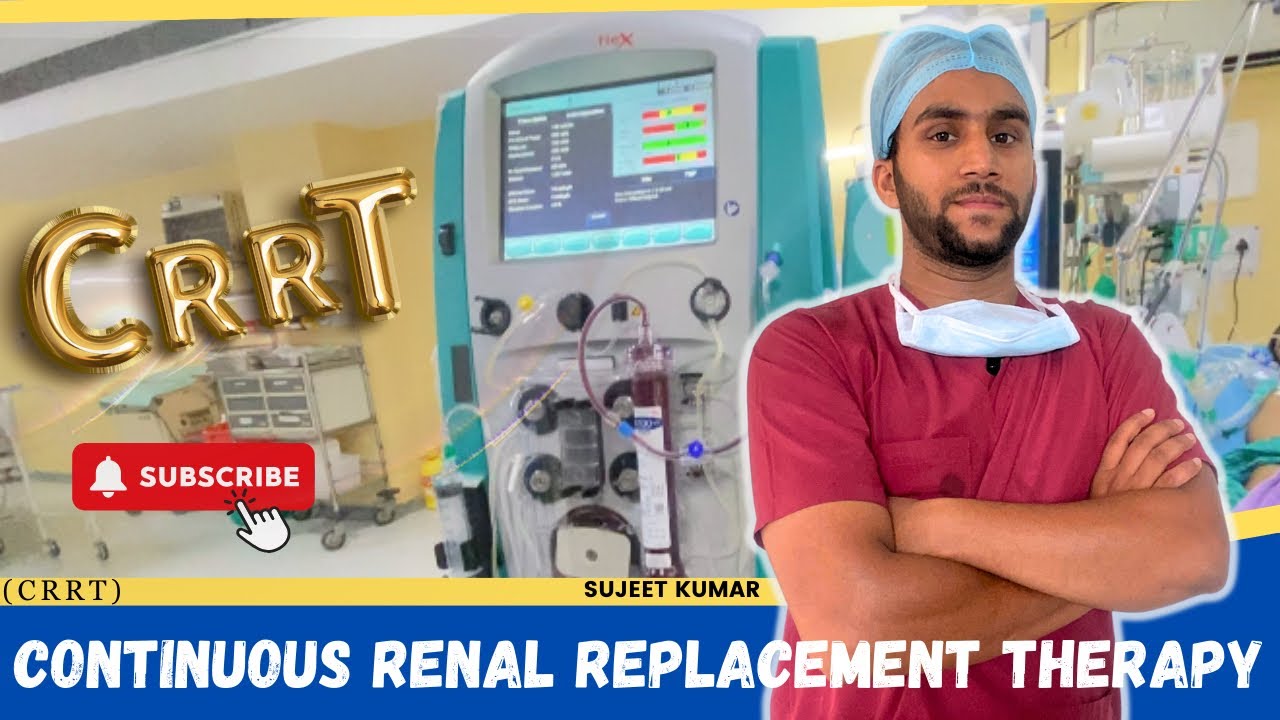 WHAT IS CRRT (Continuous Renal Replacement Therapy)