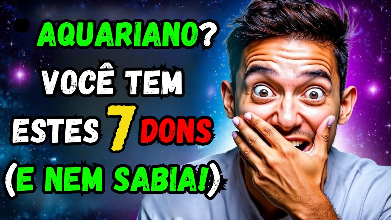 🤯 AQUARIANO? Você tem ESTES 7 Dons E nem sabia!