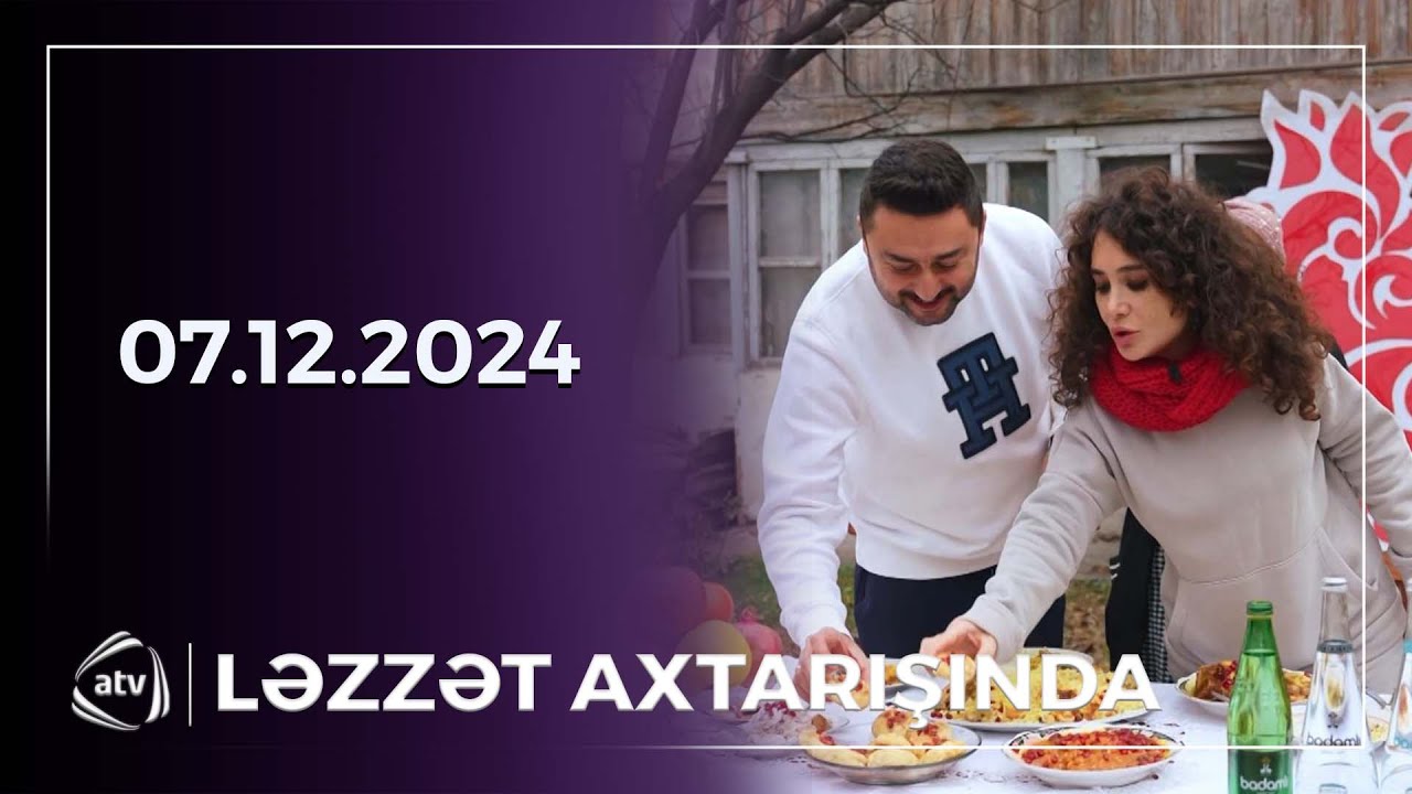 Ləzzət axtarışında - Göyçay / 07.12.2024