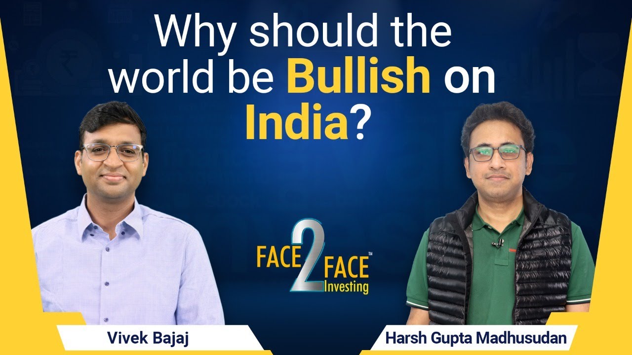 Why should the world be Bullish on India? 