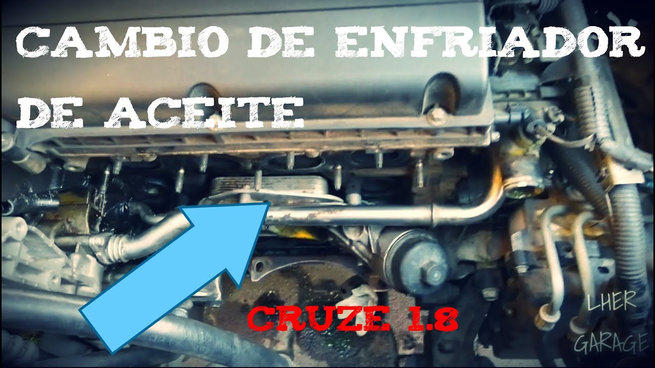 Cambio de junta y enfriador de Aceite al Cruze 1.8lts | Luis Her