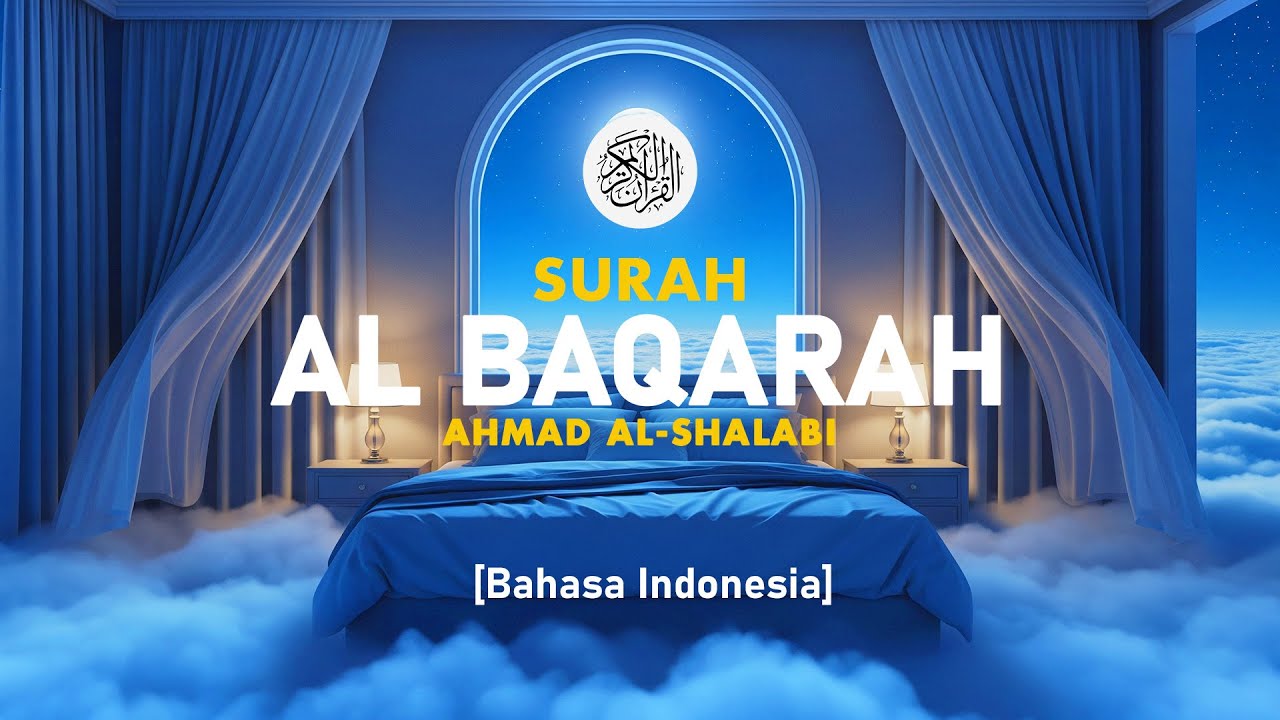 Surah Al Baqarah - Ahmad Al-Shalabi [ 002 ] I Bacaan Quran Merdu