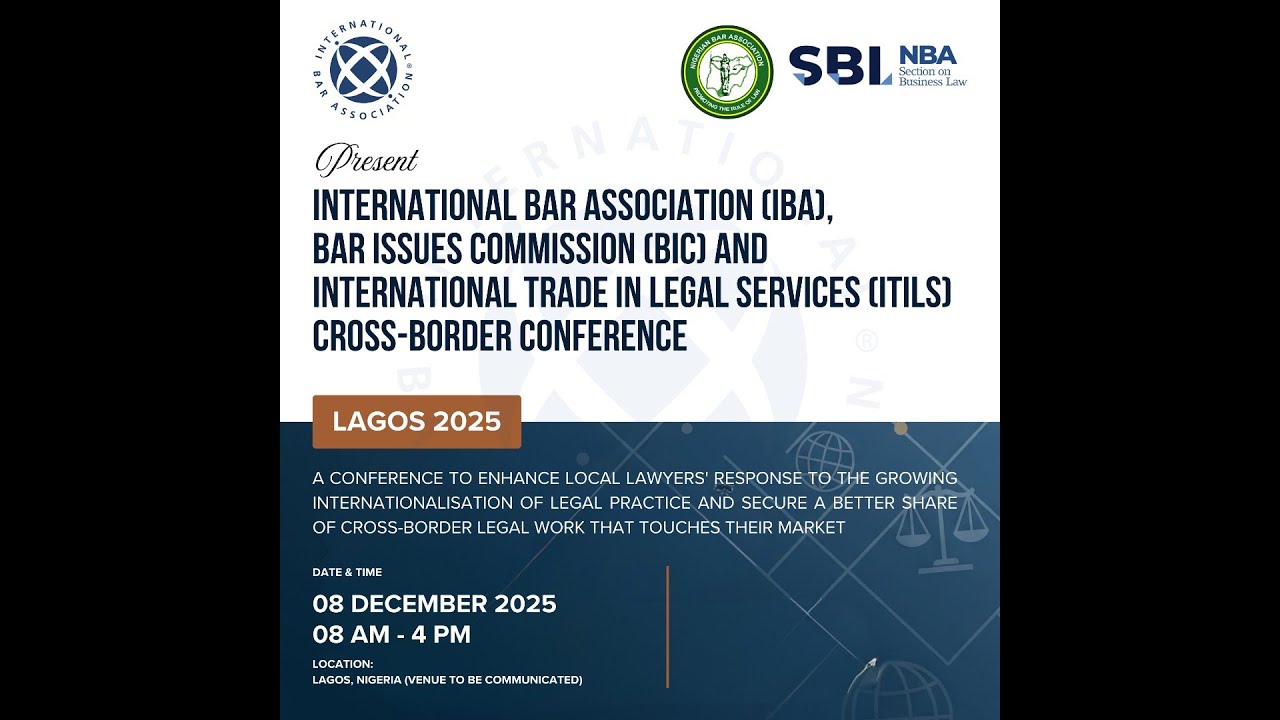 International bar Association (IBA), BIC, ITILS Cross Border Conference LAGOS 2025