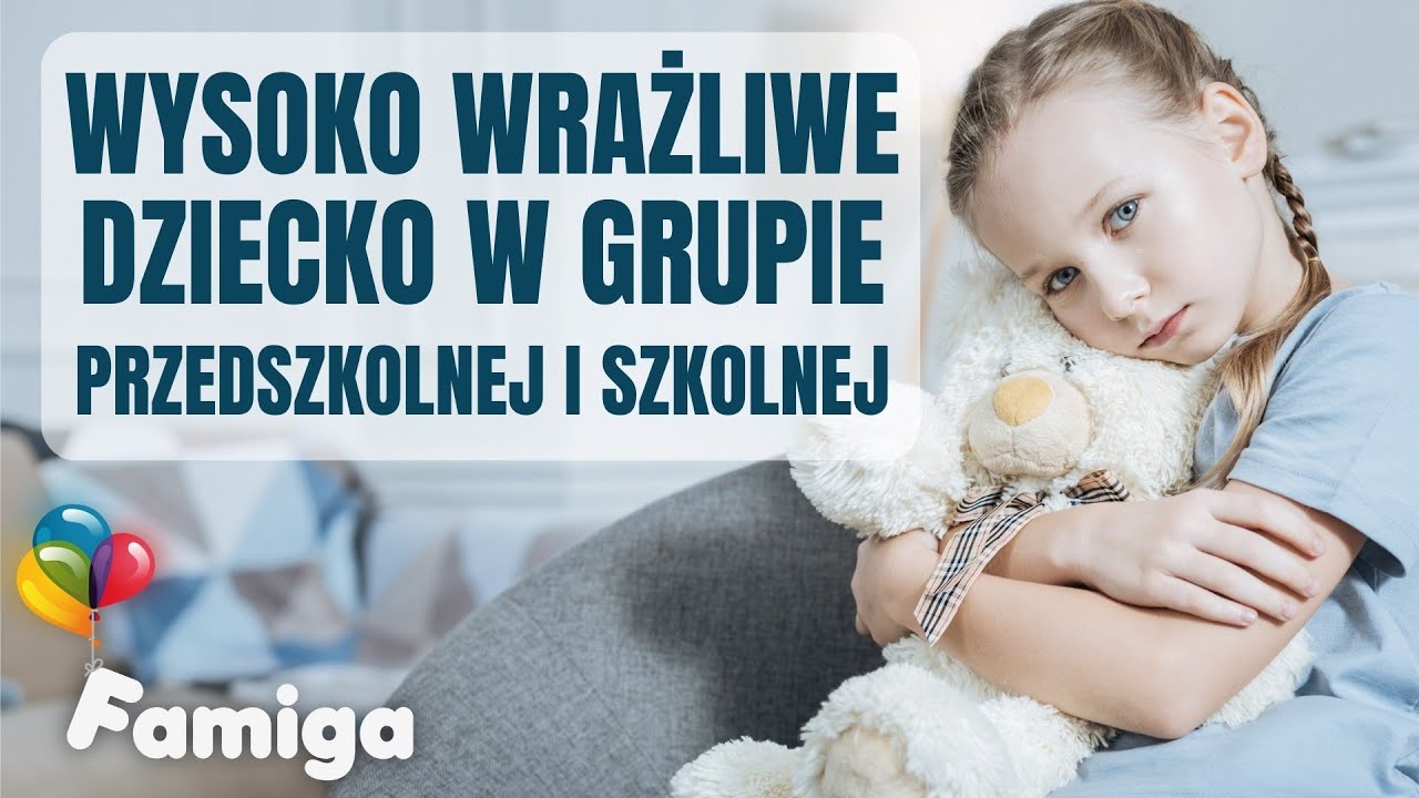 Wysoko wrażliwe dzieci w grupie przedszkolnej i szkolnej