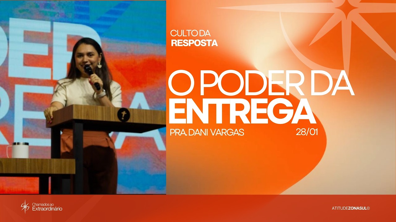 O PODER DA ENTREGA | Pra. Dani Vargas