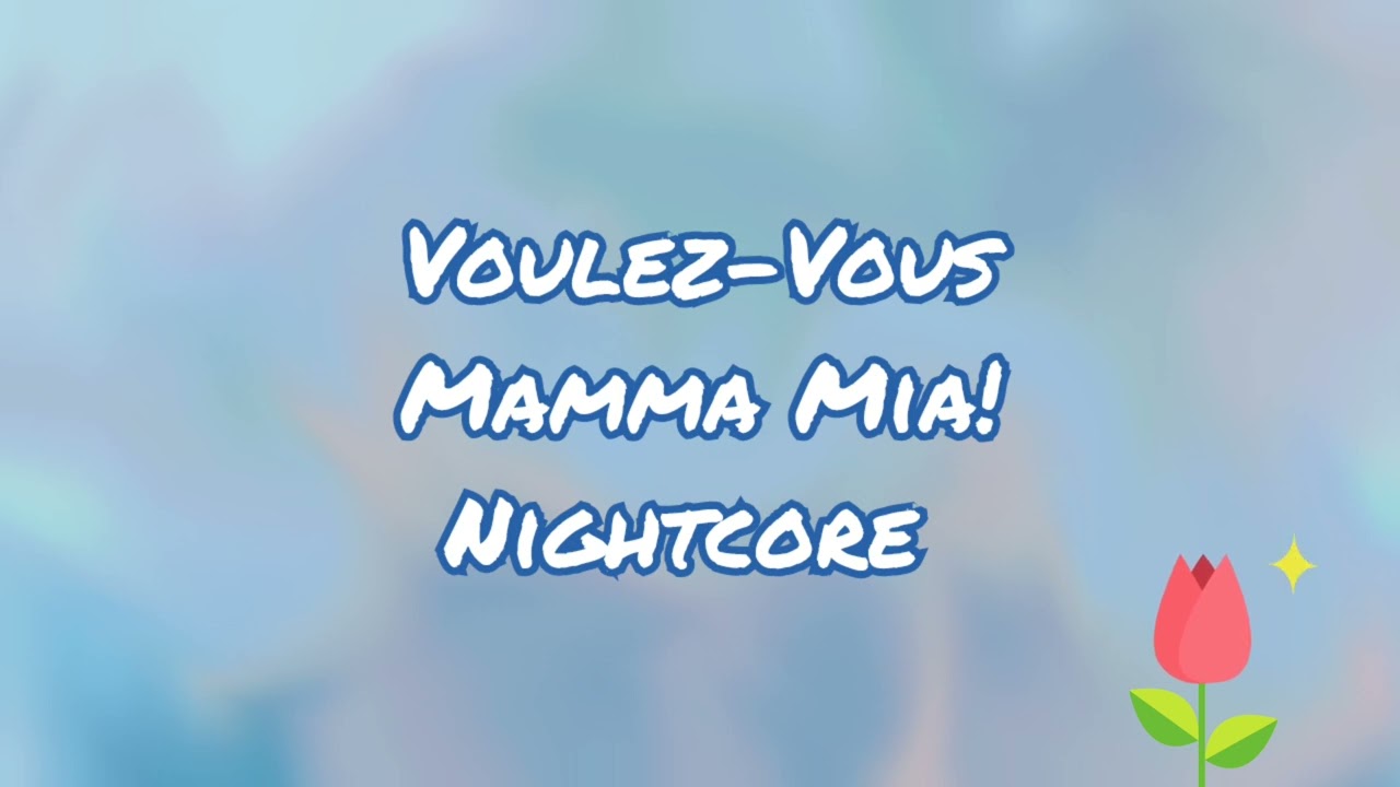 Voulez-Vous | Nightcore | Mamma Mia Cast