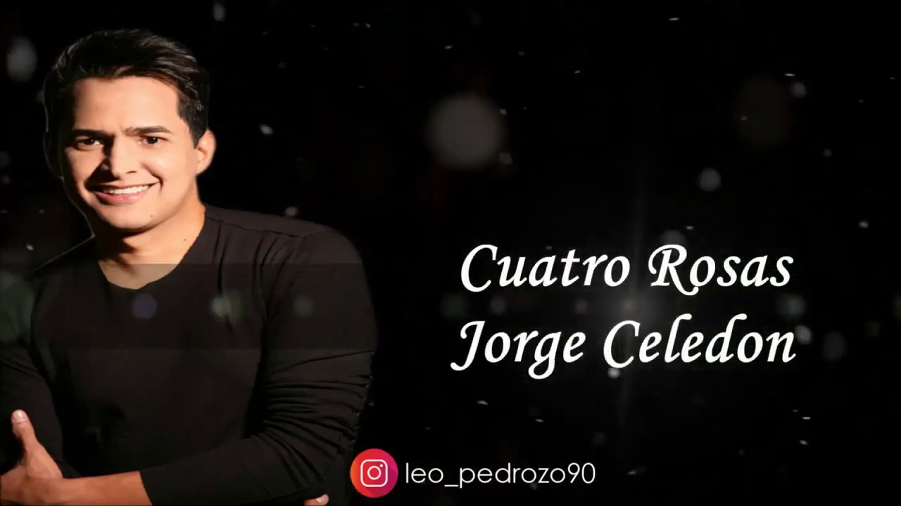 Cuatro Rosas - Jorge Celedon (Letra)