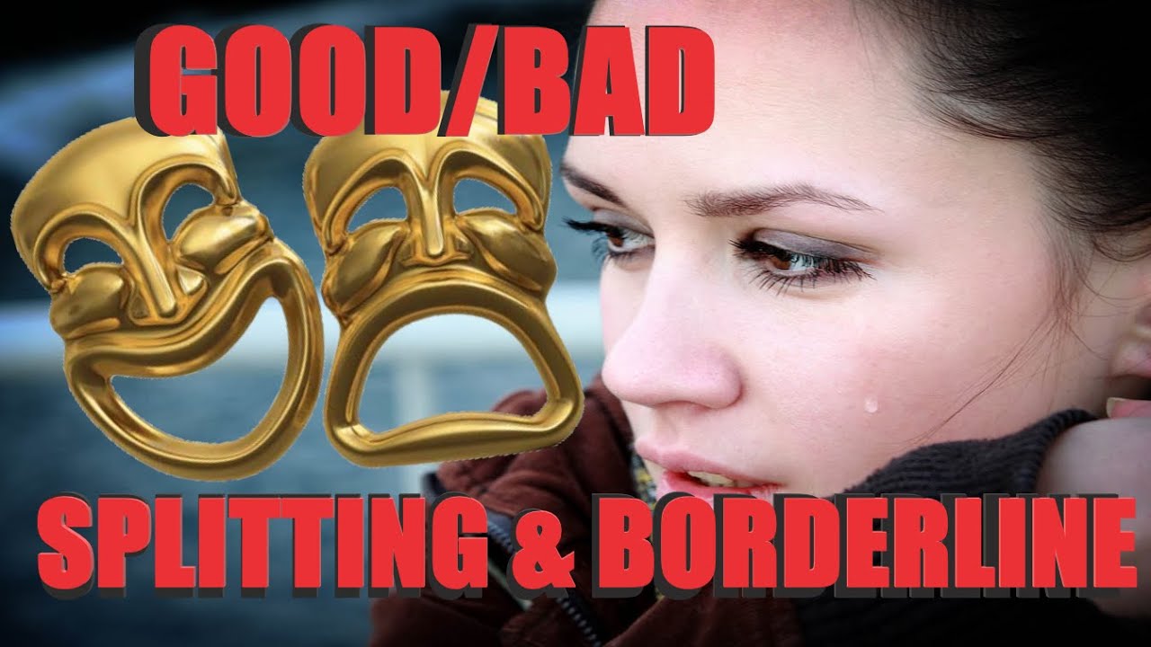Psychological Splitting & Borderline PD