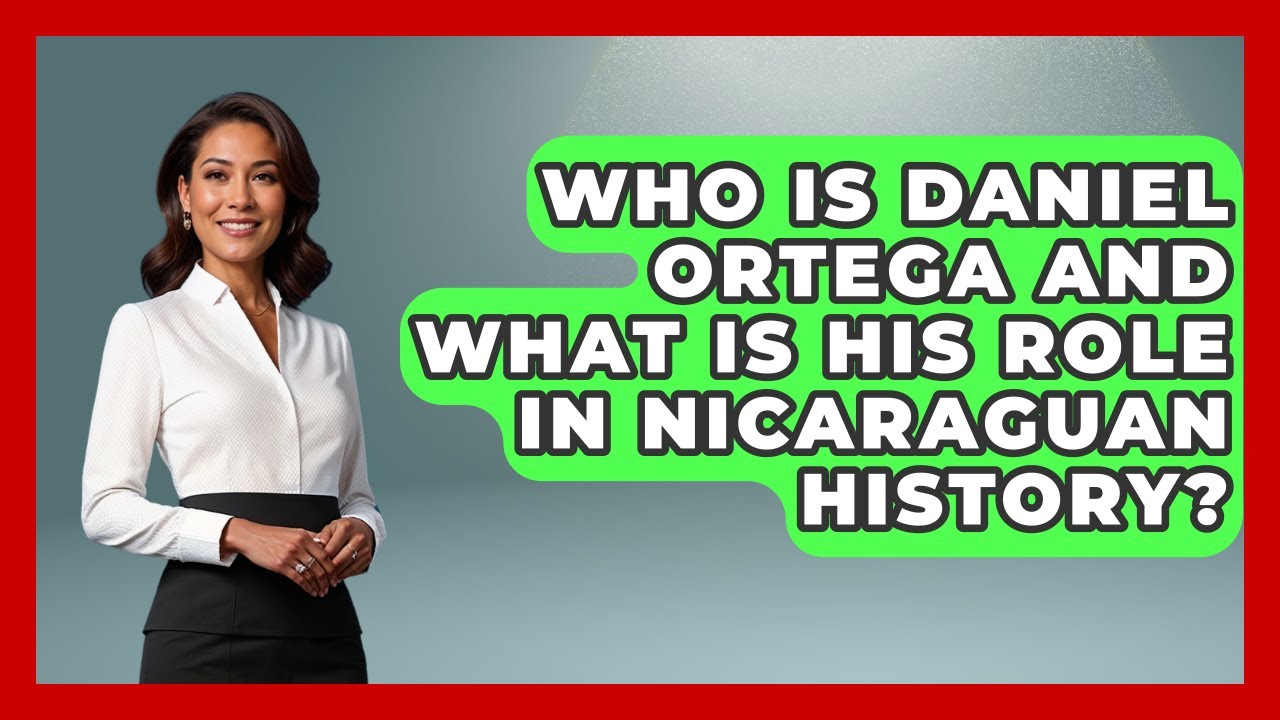 Who Is Daniel Ortega And What Is His Role In Nicaraguan History? - Making Politics Simple